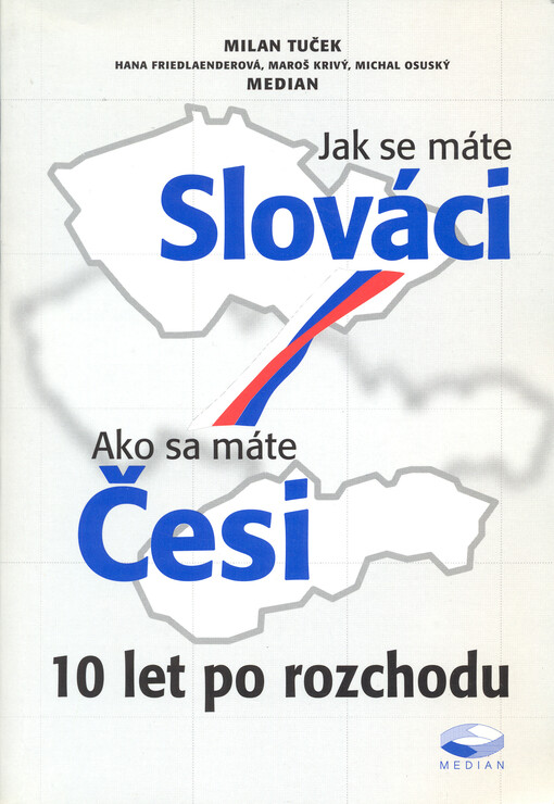 Jak se máte Slováci, ako sa máte Česi: 10 let po rozchodu