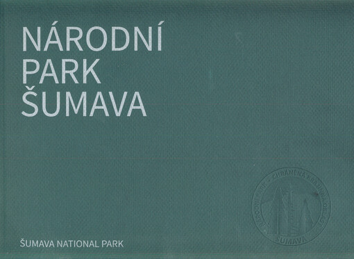 Národní park Šumava :založen v roce 1991