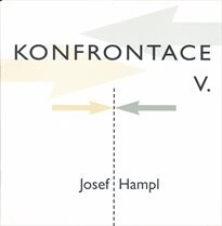 Konfrontace V. =Konfrontacje V. : Josef Hampl : [14.6.-13.7.2006, Polský institut v Praze