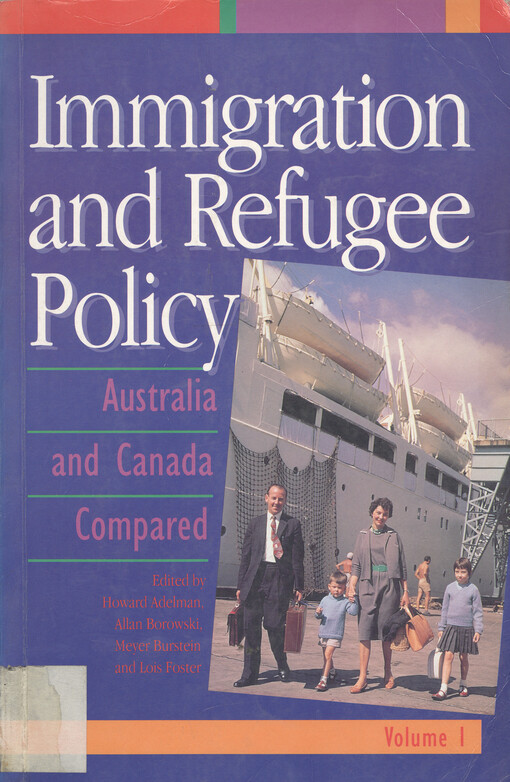Immigration and refugee policy : Australia and Canada compared. Vol. 1
