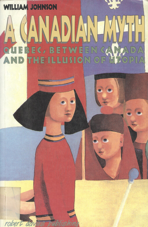 A Canadian myth : Quebec, between Canada and the illusion of utopia