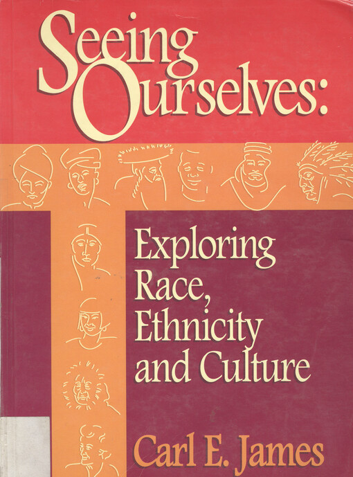 Seeing ourselves : exploring race, ethnicity & culture