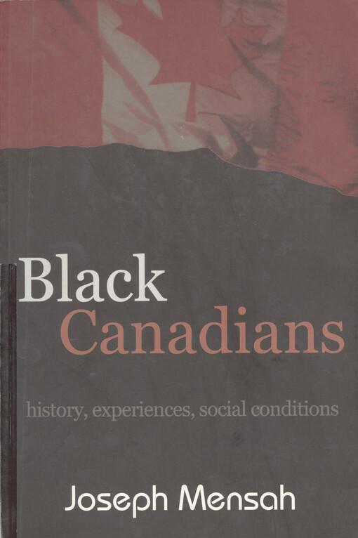 Black Canadians : history, experiences, social conditions