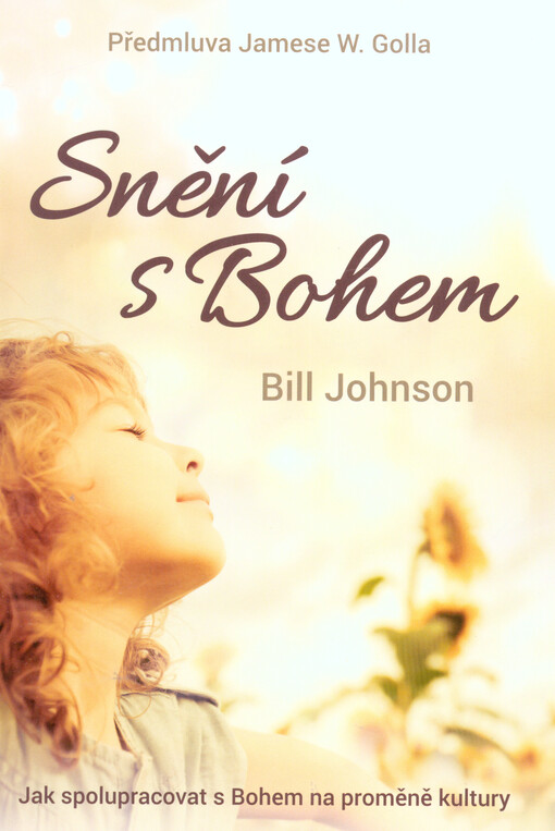 Snění s Bohem : jak spolupracovat s Bohem na proměně kultury