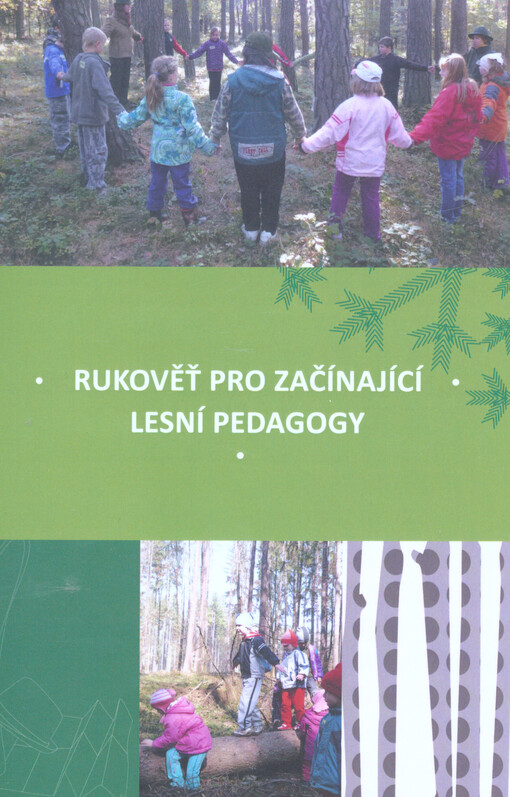 Rukověť pro začínající lesní pedagogy