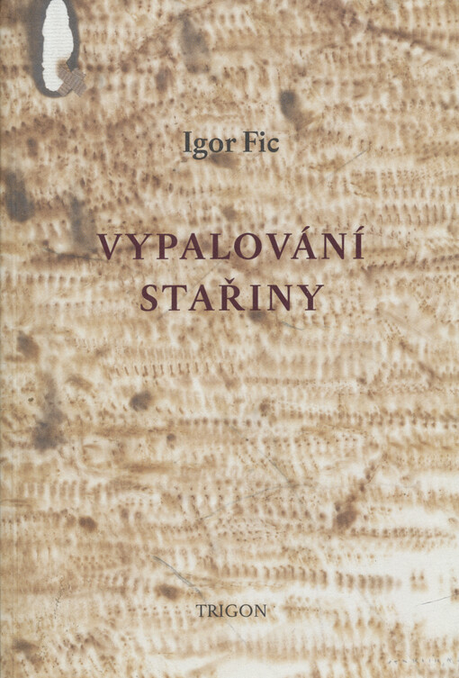 Vypalování stařiny : rozprava o zemi, pouti a poezii