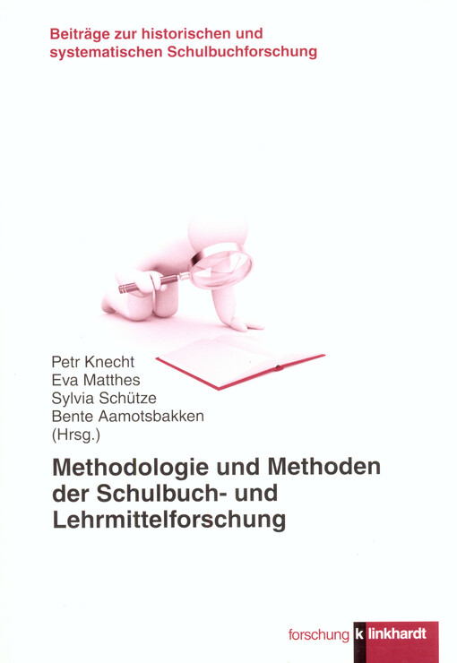 Methodologie und Methoden der Schulbuch- und Lehrmittelforschung = Methodology and methods of research on textbooks and educational media