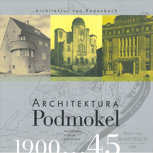 Architektura Podmokel =Architektur von Bodenbach : 1900...45
