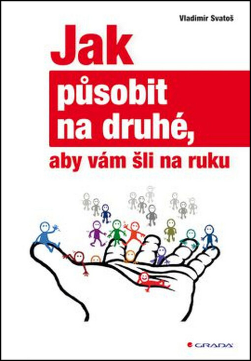 Jak působit na druhé, aby vám šli na ruku | Svatoš Vladimír - e-kniha