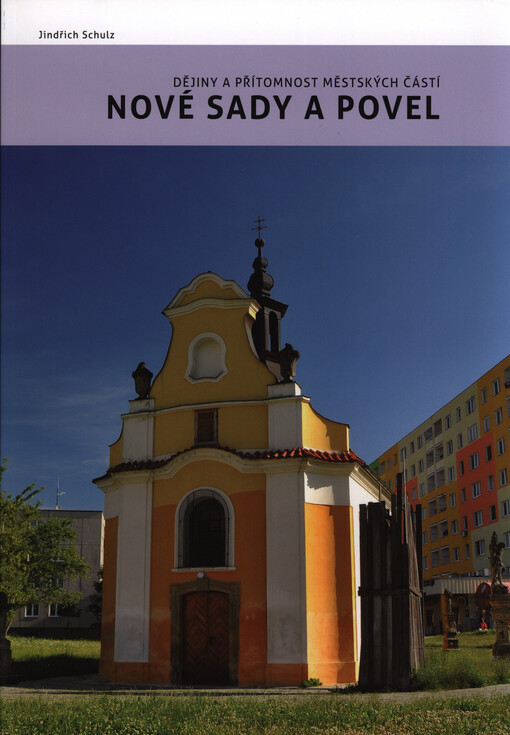 Nové Sady a Povel :dějiny a přítomnost městských částí