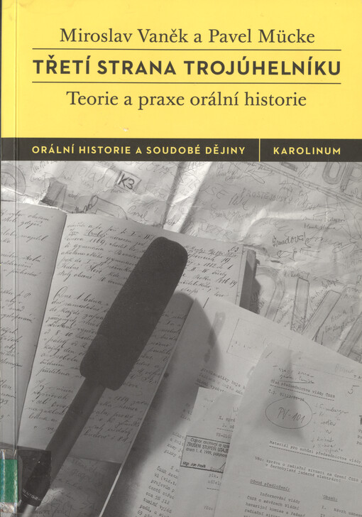 Třetí strana trojúhelníku : teorie a praxe orální historie