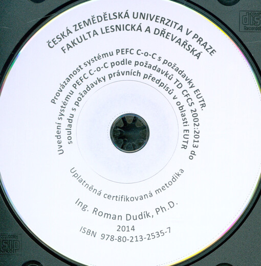 Provázanost systému PEFC C-o-C s požadavky EUTR :uvedení systému PEFC C-o-C podle požadavků TD CFCS 2002:2013 do souladu s požadavky právních předpisů v oblasti EUTR : uplatněná certifikovaná metodika