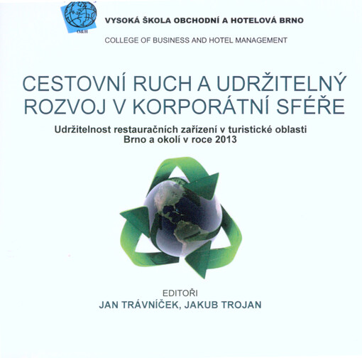 Cestovní ruch a udržitelný rozvoj v korporátní sféře :udržitelnost restauračních zařízení v turistické oblasti Brno a okolí v roce 2013