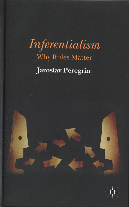 Inferentialism :why rules matter