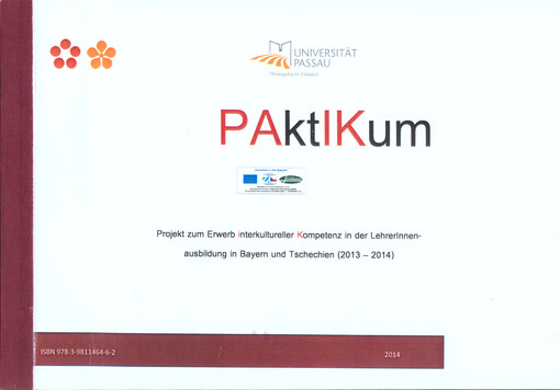 PAktIKum :Projekt zum Erwerb interkultureller Kompetenz in der LehrerInnenausbildung in Bayern und Tschechien (2013-2014)