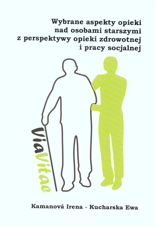Wybrane aspekty opieki nad osobami starszymi z perspektywy opieki zdrowotnej i pracy socjalnej