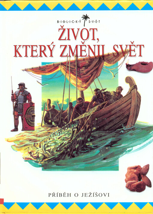 Život, který změnil svět: příběh o Ježíšovi