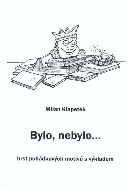 Bylo, nebylo-- :hrst pohádkových motivů s výkladem