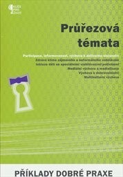 Průřezová témata.Participace, informovanost a výchova k aktivnímu občanství : [příklady dobré praxe