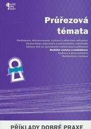 Průřezová témata.Mediální výchova a medializace : [příklady dobré praxe