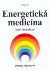 Energetická medicína jako východisko