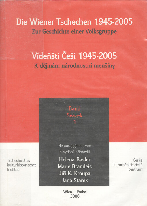 Die Wiener Tschechen 1945-2005 : zur Geschichte einer Volksgruppe