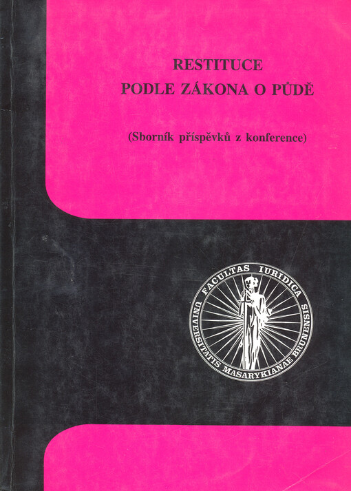 Restituce podle zákona o půdě: (sborník příspěvků z konference)