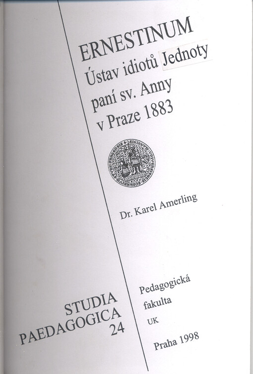 Ernestinum : Ústav idiotů Jednoty paní sv. Anny v Praze : stav po 12 letech trvání (1871-1883)