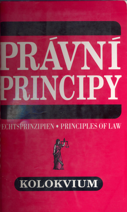Právní principy =: Rechtsprinzipien = Principles of law : kolokvium
