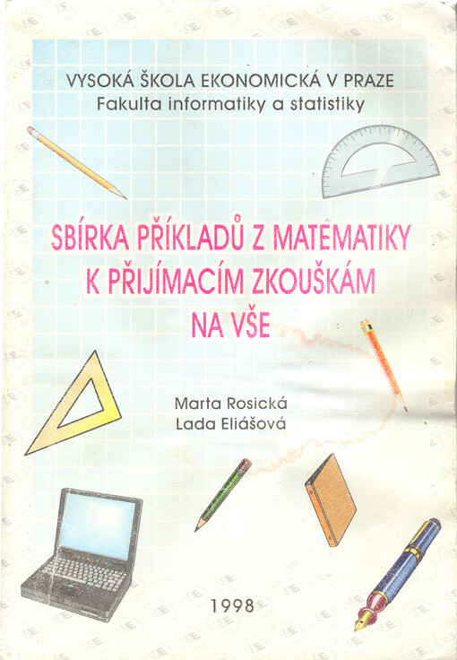 Sbírka příkladů z matematiky k přijímacím zkouškám na VŠE, Vyd. 1.