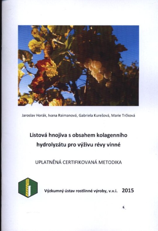 Listová hnojiva s obsahem kolagenního hydrolyzátu pro výživu révy vinné :uplatněná certifikovaná metodika