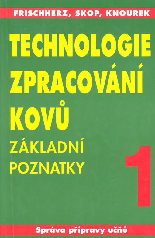 Technologie zpracování kovů 1 : základní poznatky