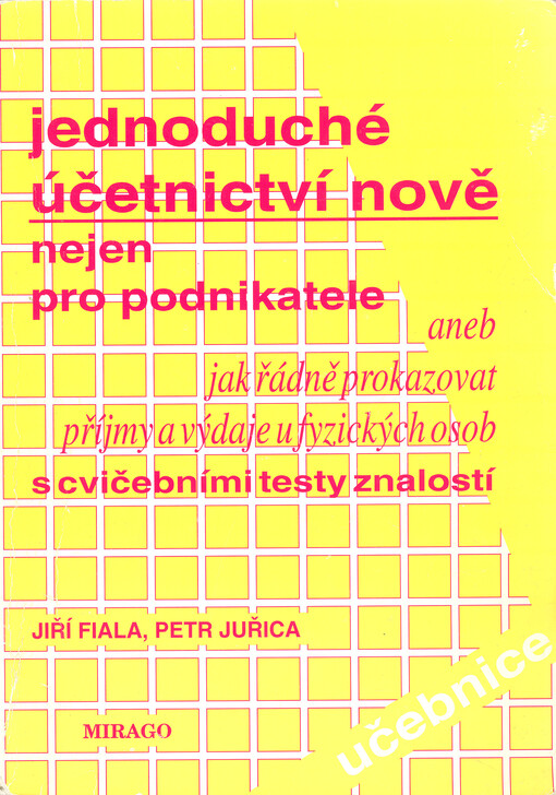Jednoduché účetnictví nově nejen pro podnikatele :s cvičebními testy pro samokontrolu znalostí