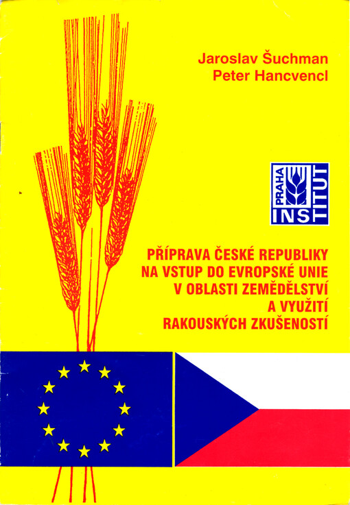 Příprava České republiky na vstup do Evropské unie v oblasti zemědělství a využití rakouských zkušeností: odborný seminář na 26. ročníku agrosalonu Země živitelka '98 v Českých Budějovicích