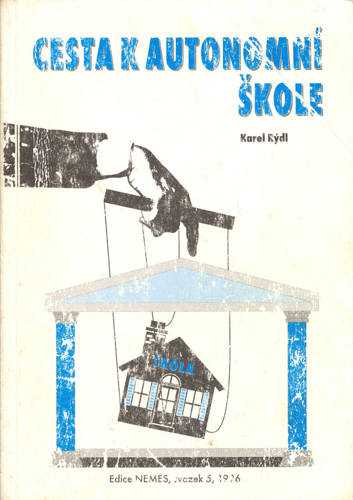 Cesta k autonomní škole : projekt NEMES k otázkám autonomie školy a učitele v evropském kontextu