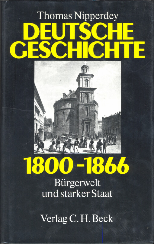 Deutsche Geschichte 1800-1866 :Bürgerwelt und starker Staat