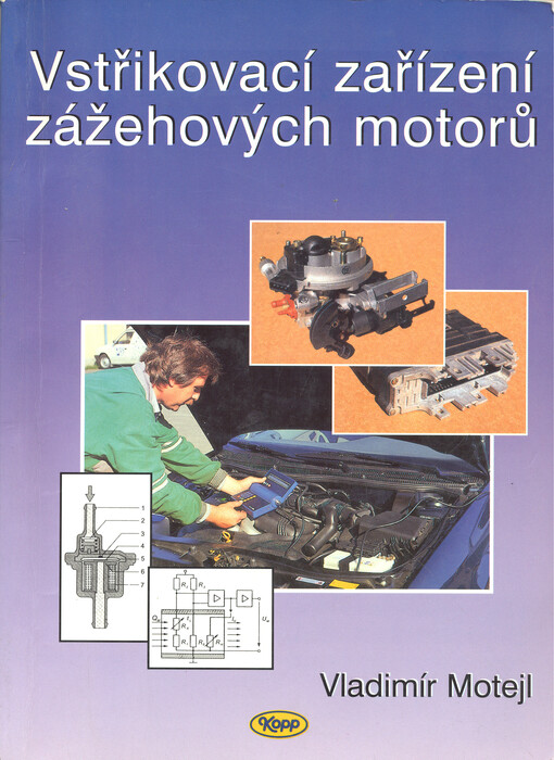 Vstřikovací zařízení zážehových motorů : učební text pro učební obor 24-66-2/09 mechanik-opravář se zaměřením pro silniční motorová vozidla