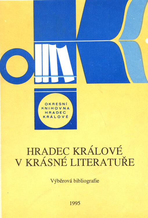 Hradec Králové v krásné literatuře :výběrová bibliografie