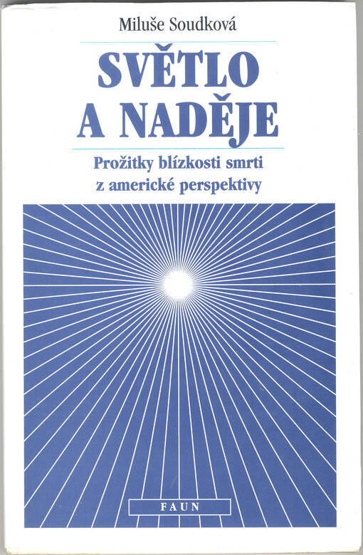 Světlo a naděje : prožitky blízkosti smrti z americké perspektivy