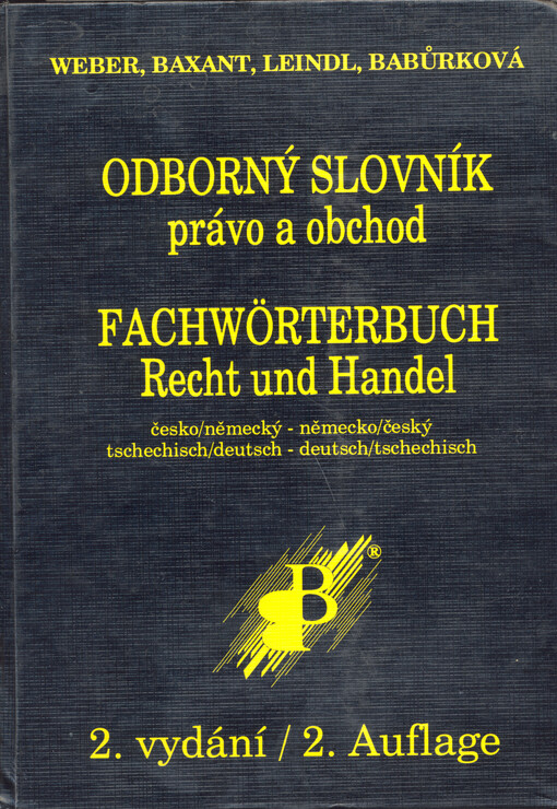 Odborný slovník právo a obchod : [česko-německý] = Fachwörterbuch Recht und Handel : [deutsch-tschechisch]
