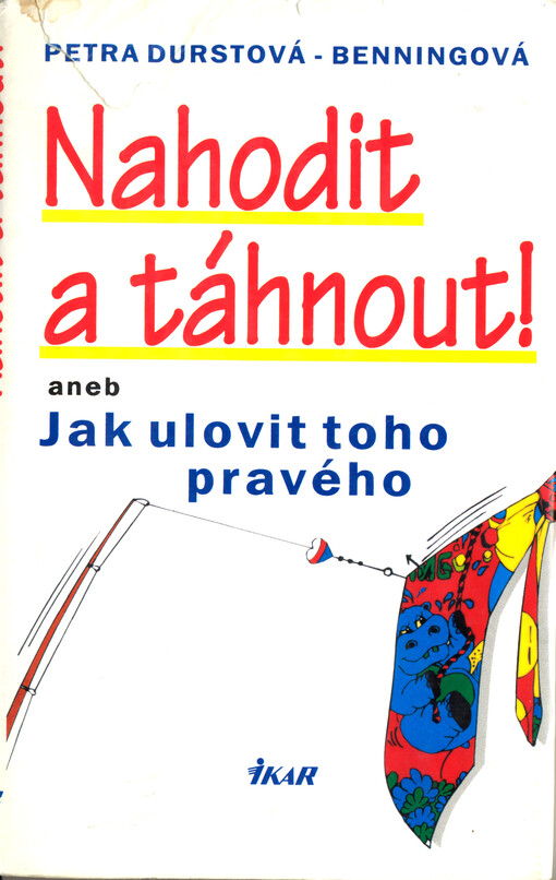 Nahodit a táhnout!, aneb, Jak ulovit toho pravého