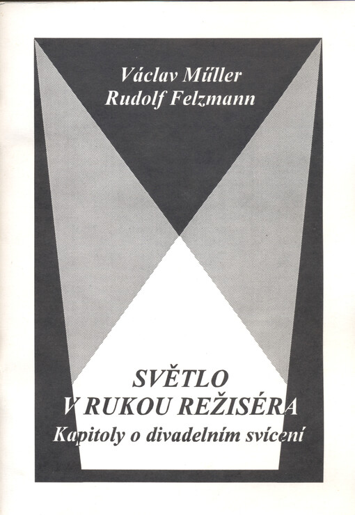 Světlo v rukou režiséra : kapitoly o divadelním svícení