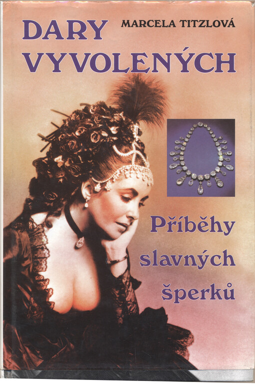 Dary vyvolených: příběhy slavných šperků