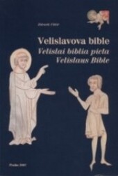 Velislavova bible =: Velislai biblia picta = Velislaus Bible