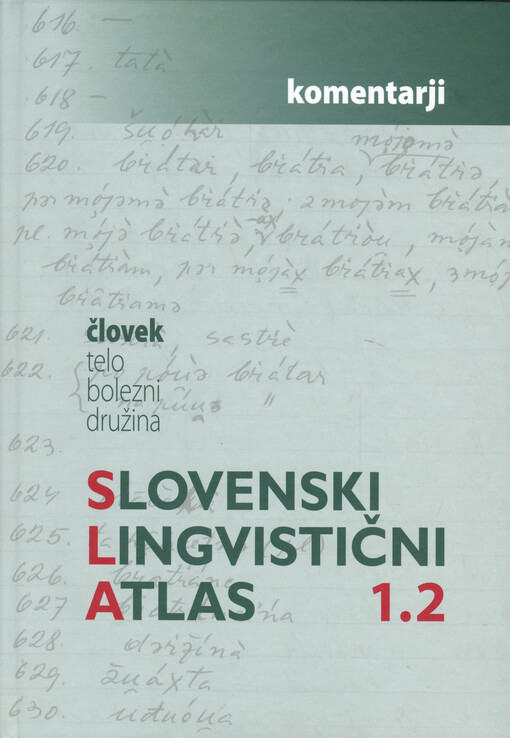 Slovenski lingivistični atlas.1,Človek (telo, bolezni, družina).