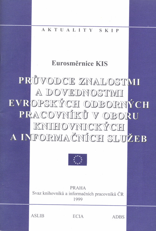 Průvodce znalostmi a dovednostmi evropských odborných pracovníků v oboru knihovnických a informačních služeb: eurosměrnice KIS
