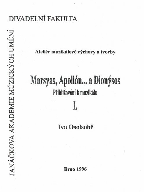 Marsyas, Apollón- a Dionýsos : přibližování k muzikálu