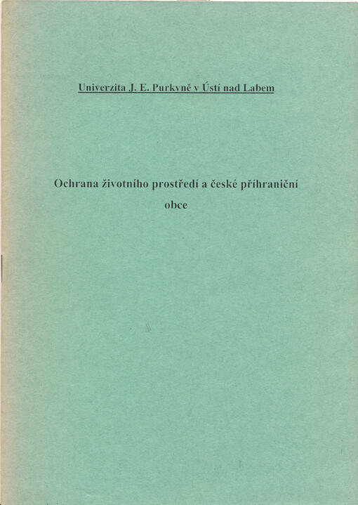 Ochrana životního prostředí a české příhraniční obce : (vypracováno v rámci malého projektu PHARE)