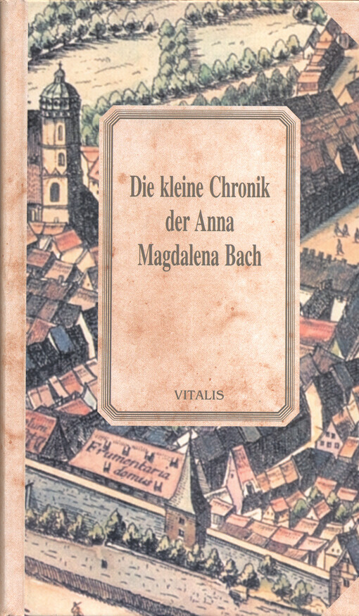 Die kleine Chronik der Anna Magdalena Bach