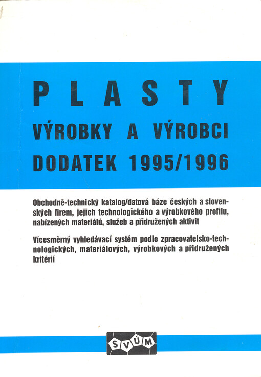 Plasty - výrobky a výrobci :dodatek 1995/96 : obchodně-technický katalog : datová báze